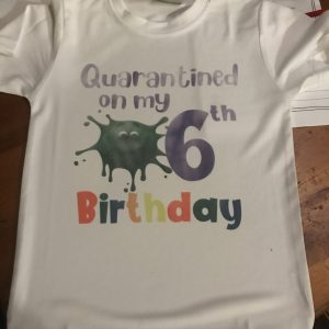 Quarantined on my birthday shirt